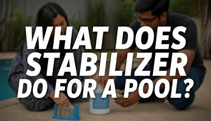 What does a stabilizer do for a pool feature image with a couple of testing pool chemicals in the background